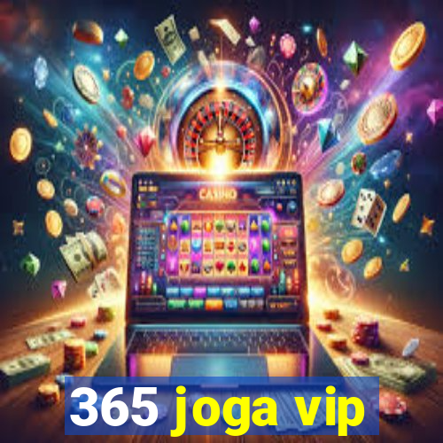 365 joga vip